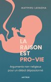 La raison est pro-vie (eBook, ePUB) La raison est pro-vie (eBook, ePUB)