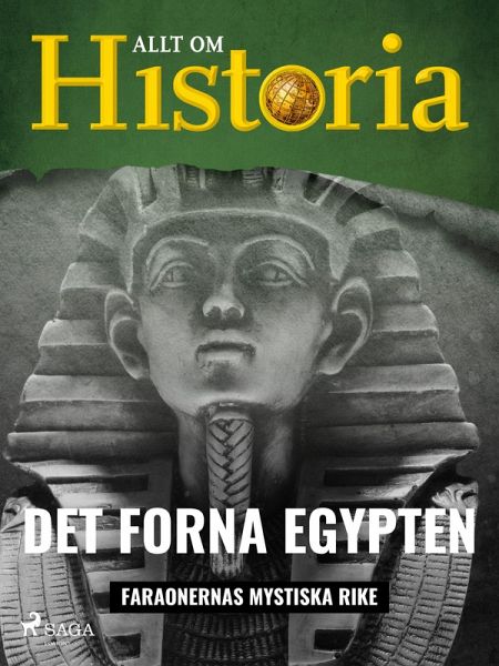 Det forna Egypten - Faraonernas mystiska rike (eBook, ePUB)