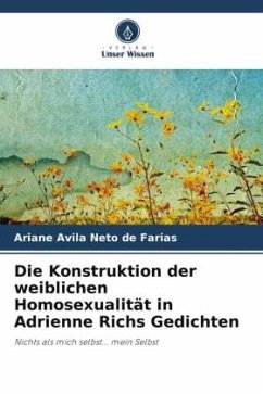 Die Konstruktion der weiblichen Homosexualität in Adrienne Richs Gedichten - Avila Neto de Farias, Ariane