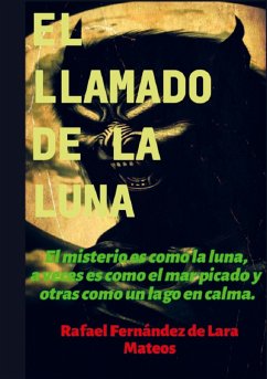 EL LLAMADO DE LA LUNA - Rafael Fernández de Lara Mateos