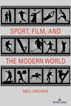 Sport, Film, and the Modern World - Archer, Neil