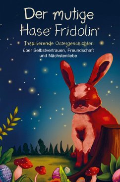 Der mutige Hase Fridolin - Tanja Schönfeld