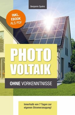 Photovoltaik und Batteriespeicher ohne Vorkenntnisse - Benjamin Spahic