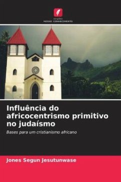 Influência do africocentrismo primitivo no judaísmo - Jesutunwase, Jones Segun