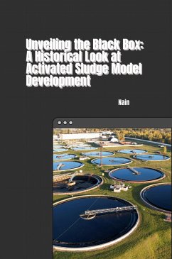 Unveiling the Black Box: A Historical Look at Activated Sludge Model Development - Nain