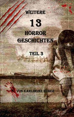 Weitere 13 Horrorgeschichten - Huber, Karlheinz