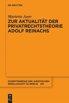 Zur Aktualität der Privatrechtstheorie Adolf Reinachs - Auer, Marietta