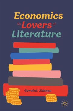 Economics for Lovers of Literature - Johnes, Geraint