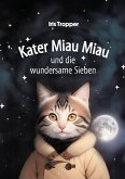 Kater Miau Miau und die wundersame Sieben