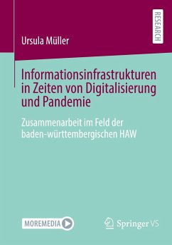 Informationsinfrastrukturen in Zeiten von Digitalisierung und Pandemie - Müller, Ursula