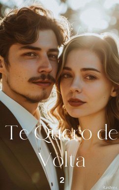 Te Quero de Volta 2 (eBook, ePUB) - Rashimi