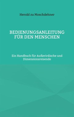 Bedienungsanleitung für den Menschen - zu Moschdehner, Herold