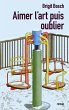 Aimer l'art puis oublier - Bild 1
