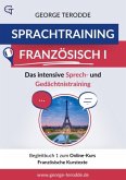 Sprachtraining Französisch I - Das intensive Sprech- und Gedächtnistraining. Begleitbuch 1: Französische Kurstexte