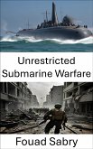 Unrestricted Submarine Warfare (eBook, ePUB)