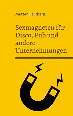 Sexmagneten für Disco, Pub und andere Unternehmungen - Hautberg, Mutter