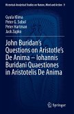 John Buridan¿s Questions on Aristotle¿s De Anima ¿ Iohannis Buridani Quaestiones in Aristotelis De Anima
