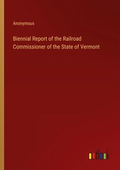 Biennial Report of the Railroad Commissioner of the State of Vermont - Anonymous