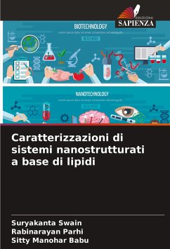 Caratterizzazioni di sistemi nanostrutturati a base di lipidi - Swain, Suryakanta;Parhi, Rabinarayan;Babu, Sitty Manohar