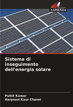 Sistema di inseguimento dell'energia solare - Kumar, Pulkit;Channi, Harpreet Kaur