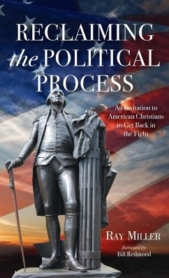 Reclaiming the Political Process - Miller, Ray