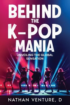 Behind the K-pop Mania - Venture, D Nathan