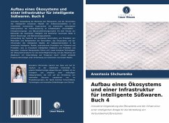 Aufbau eines Ökosystems und einer Infrastruktur für intelligente Süßwaren. Buch 4 - Shchurenko, Anastasia