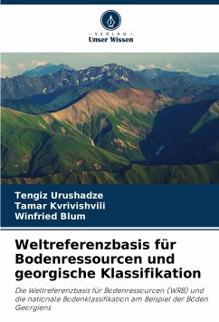 Weltreferenzbasis für Bodenressourcen und georgische Klassifikation - Urushadze, Tengiz;Kvrivishvili, Tamar;Blum, Winfried