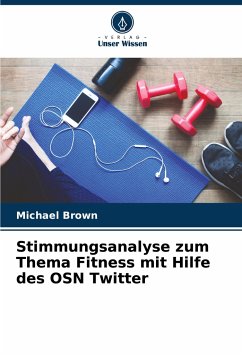 Stimmungsanalyse zum Thema Fitness mit Hilfe des OSN Twitter - Brown, Michael