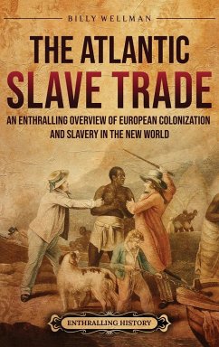 The Atlantic Slave Trade - Wellman, Billy