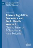 Tobacco Regulation, Economics, and Public Health, Volume II (eBook, PDF)