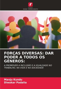 FORÇAS DIVERSAS: DAR PODER A TODOS OS GÉNEROS: - Kundu, Manju;Padalia, Diwakar