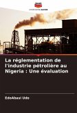 La réglementation de l'industrie pétrolière au Nigeria : Une évaluation