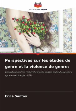 Perspectives sur les études de genre et la violence de genre: - Santos, Erica