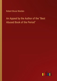 An Appeal by the Author of the "Best Abused Book of the Period"