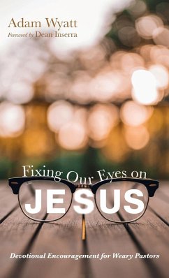 Fixing Our Eyes on Jesus - Wyatt, Adam