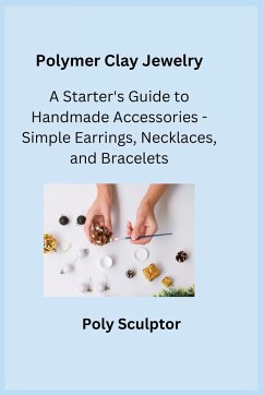 Polymer Clay Jewelry - Sculptor, Poly