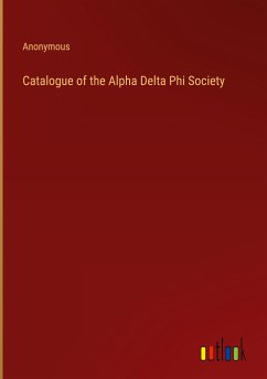 Catalogue of the Alpha Delta Phi Society - Anonymous