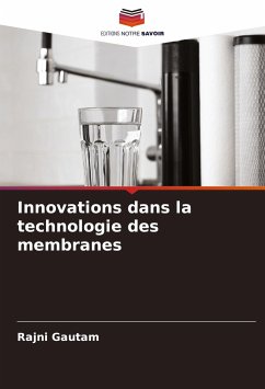 Innovations dans la technologie des membranes - Gautam, Rajni