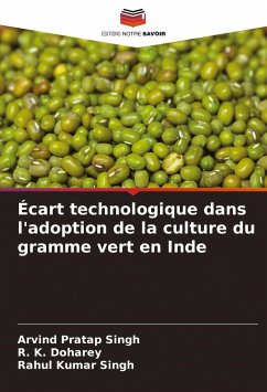 Écart technologique dans l'adoption de la culture du gramme vert en Inde - Singh, Arvind Pratap;Doharey, R. K.;Singh, Rahul Kumar