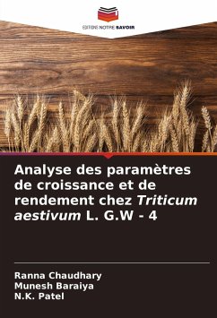 Analyse des paramètres de croissance et de rendement chez Triticum aestivum L. G.W - 4 - Chaudhary, Ranna;Baraiya, Munesh;Patel, N.K.