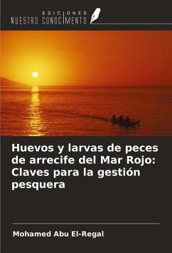 Huevos y larvas de peces de arrecife del Mar Rojo: Claves para la gestión pesquera - Abu El-Regal, Mohamed