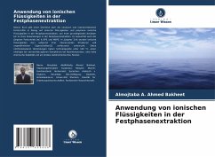 Anwendung von ionischen Flüssigkeiten in der Festphasenextraktion - Ahmed Bakheet, Almojtaba A.