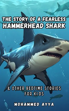 The Story of a Fearless Hammerhead Shark (eBook, ePUB) - Ayya, Mohammed