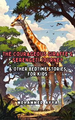 The Courageous Giraffe's Serengeti Journey (eBook, ePUB) - Ayya, Mohammed