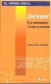 ¿Que te pasa? Tú, el otrotenimiento y el final de la realidad