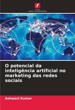 O potencial da inteligência artificial no marketing das redes sociais - Kumar, Ashwani