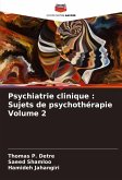 Psychiatrie clinique : Sujets de psychothérapie Volume 2