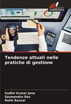 Tendenze attuali nelle pratiche di gestione - Jena, Sudhir Kumar;Das, Saumendra;Bansal, Rohit