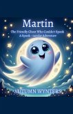 Martin The Friendly Ghost Who Couldn't Spook